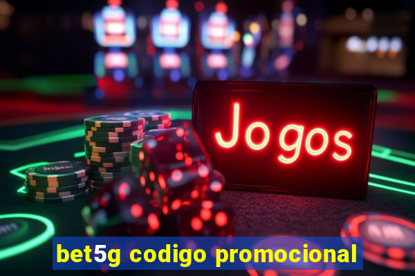 bet5g codigo promocional